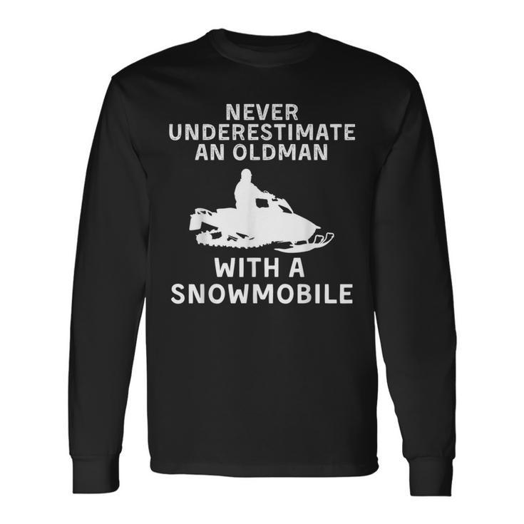 Snowmobile Never Underestimate An Old Man Winter Sports Long Sleeve T-Shirt