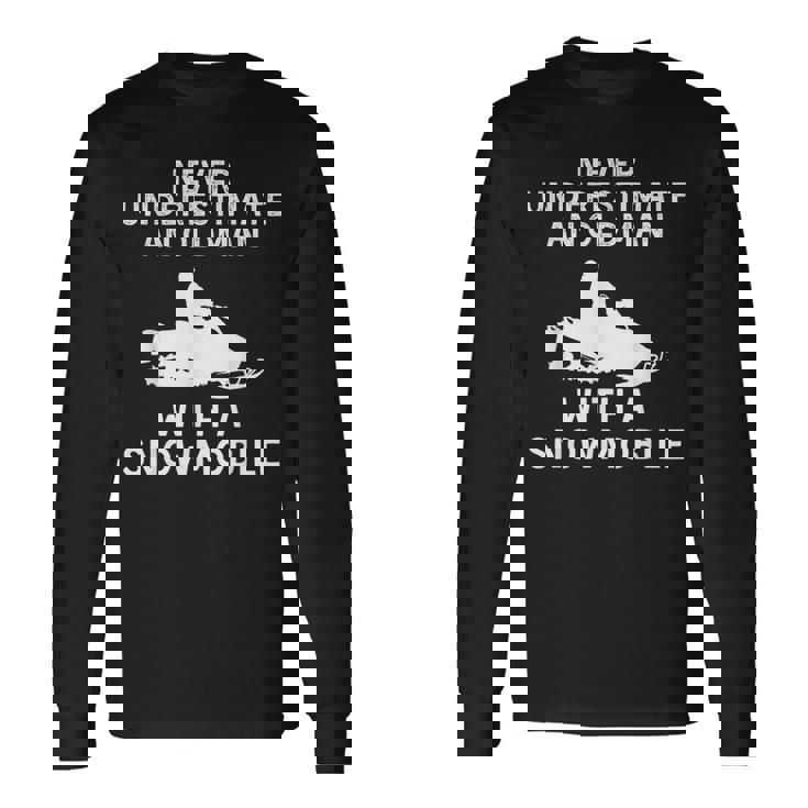 Snowmobile Never Underestimate An Old Man Winter Sports Long Sleeve T-Shirt
