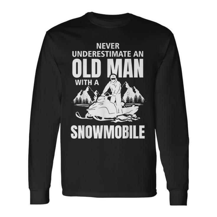 Snowmobile Never Underestimate With An Oldman Winter Sports Long Sleeve T-Shirt