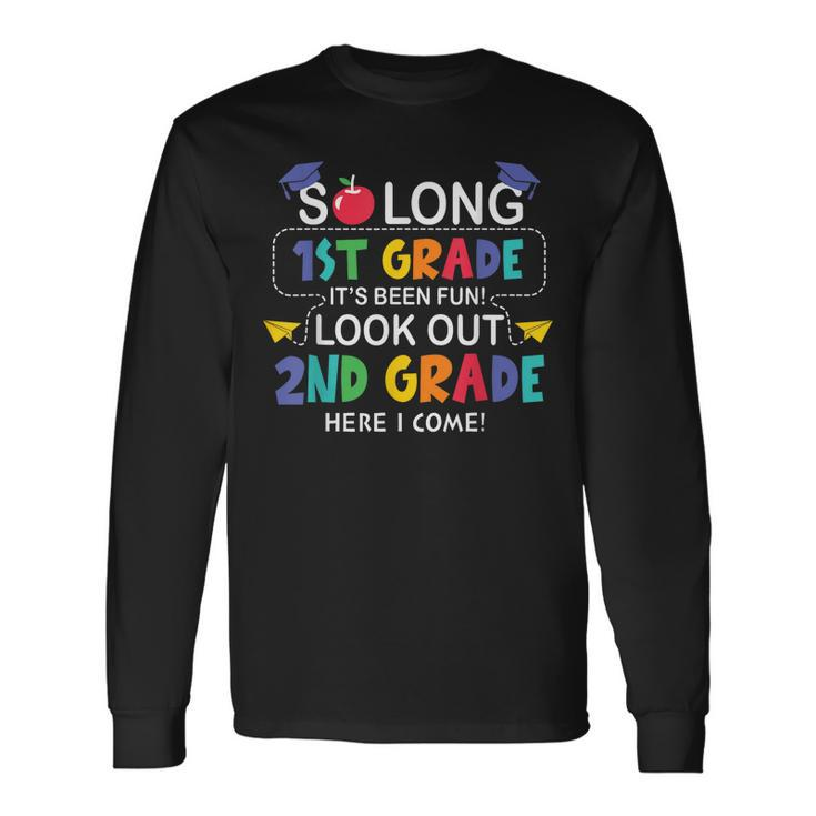 So Long 1St Grade 2Nd Grade Here I Come Back To School Long Sleeve T-Shirt T-Shirt