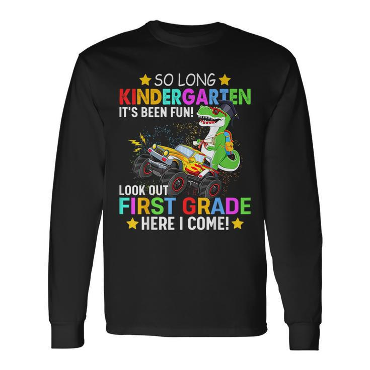 So Long Kindergarten First Grade Here I Come Back To School Long Sleeve T-Shirt T-Shirt