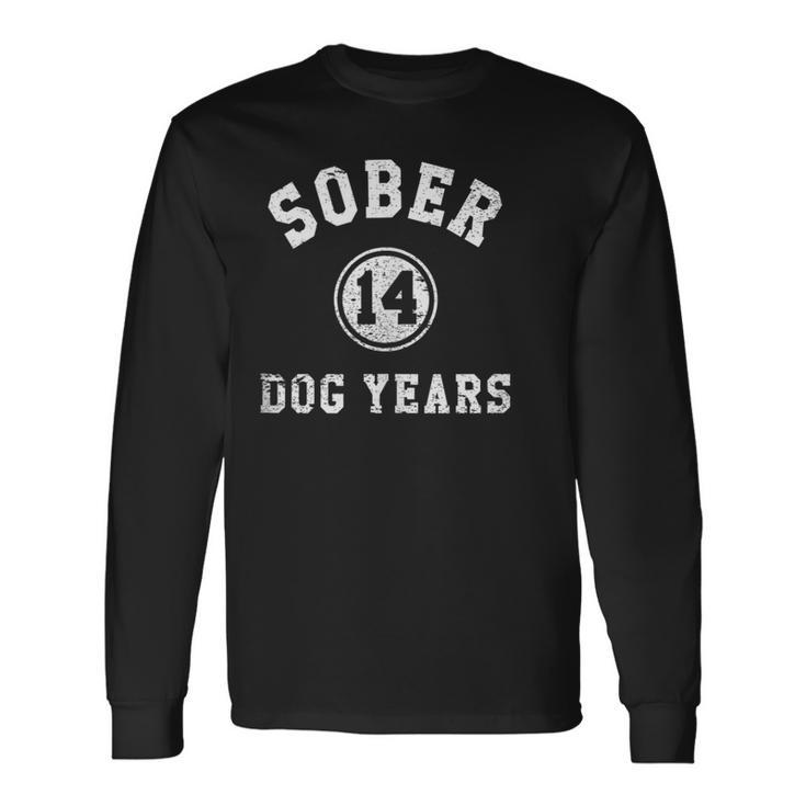 Sober Sober 14 Dog Years Anti Drug And Alcohol Long Sleeve T-Shirt T-Shirt