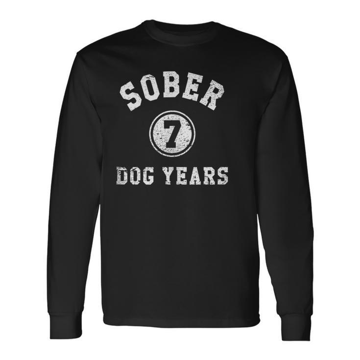 Sober Sober 7 Dog Years Anti Drug And Alcohol Long Sleeve T-Shirt T-Shirt