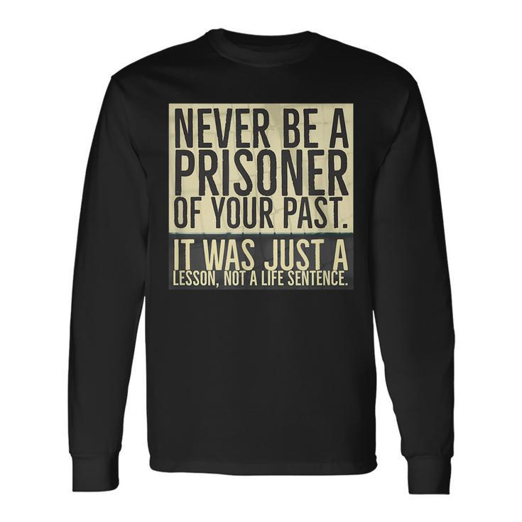 Sober Quotes Anniversary T Aa Na Recovery Birthday Healing Long Sleeve T-Shirt