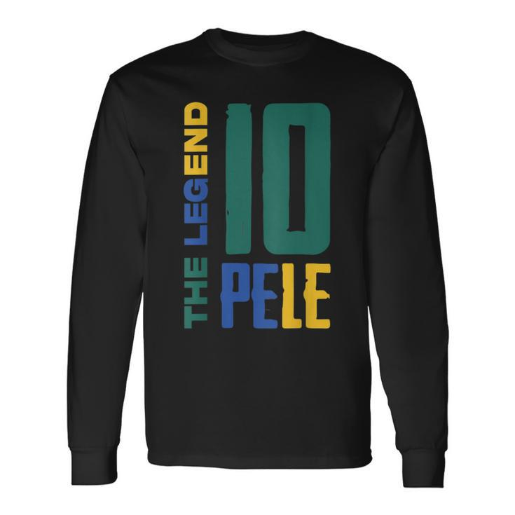 Soccer Lovers- The Legend Pelé -Football Lovers -Best Player Long Sleeve T-Shirt