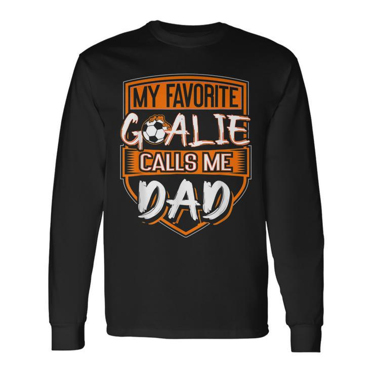 Soccer Player Father Goalie Dad Long Sleeve T-Shirt T-Shirt
