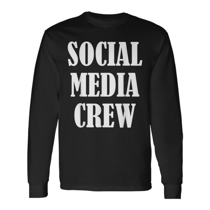 Social Media Staff Uniform Social Media Crew Long Sleeve T-Shirt