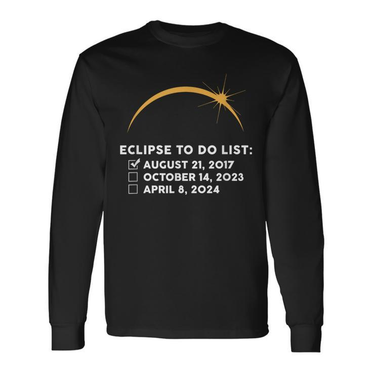 Solar Eclipse To Do List 2017 2023 2024 Annular Totality Long Sleeve T-Shirt