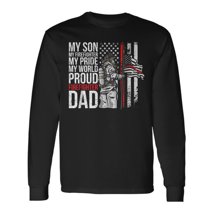 My Son My Firefighter My Pride Firefighter Dad Long Sleeve T-Shirt T-Shirt Gifts ideas
