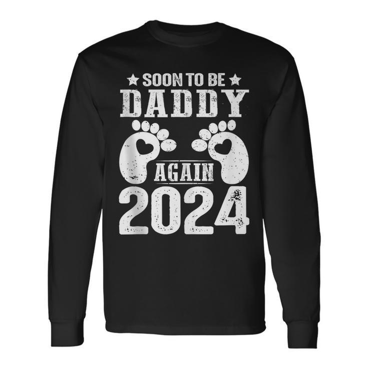 Soon To Be Dad Daddy Again 2024 Long Sleeve T-Shirt