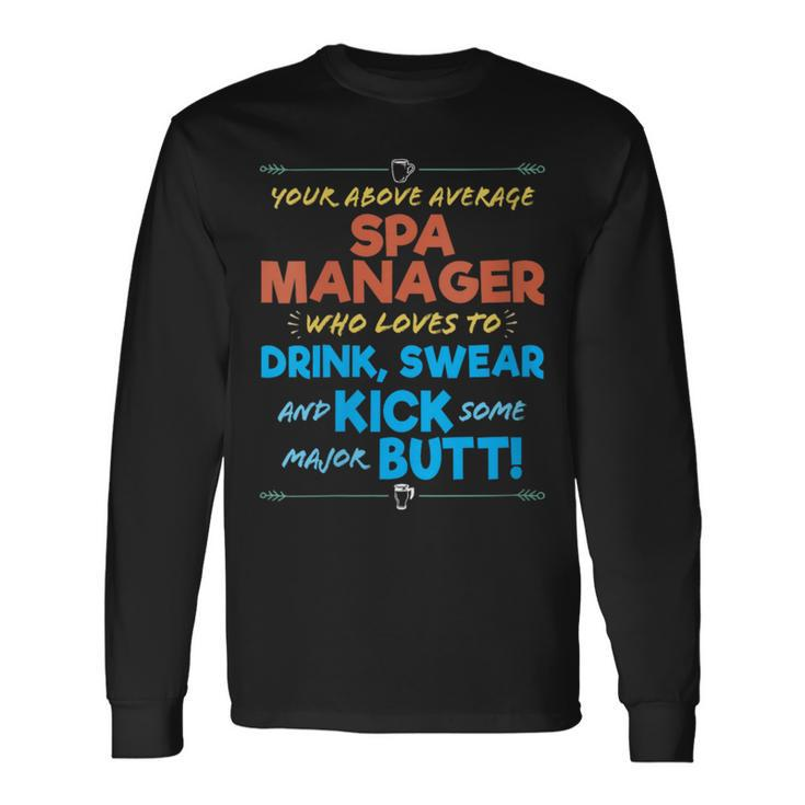 Spa Manager Job Drink & Swear Humor Joke Long Sleeve T-Shirt