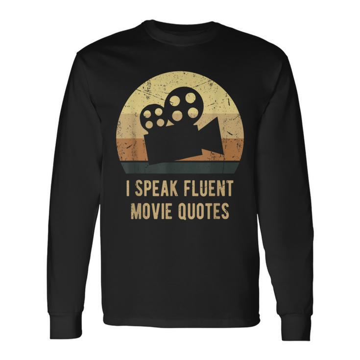 I Speak Fluent Movie Quotes Vintage Movie Lover Long Sleeve T-Shirt