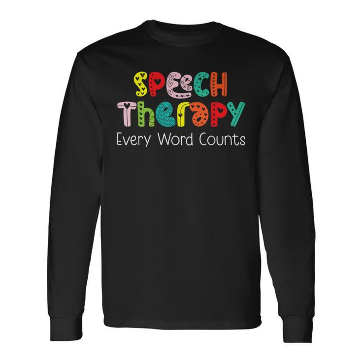 Speech Therapy Every Word Counts Speech Therapist Long Sleeve T-Shirt