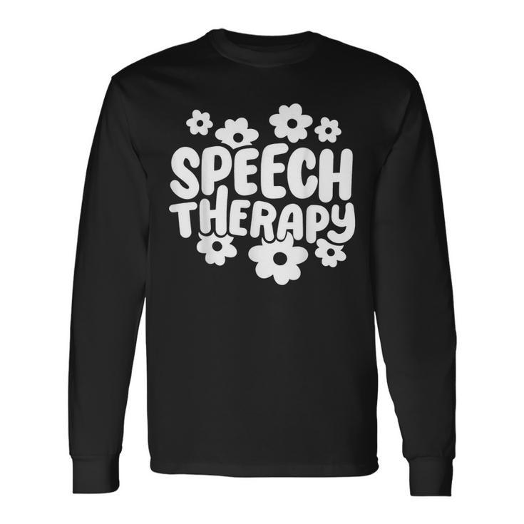 Speech Therapy Therapist Speech Language Pathologist Long Sleeve