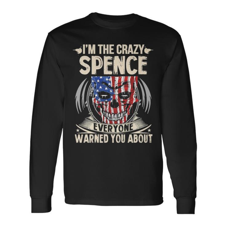 Spence Name Im The Crazy Spence Long Sleeve T-Shirt