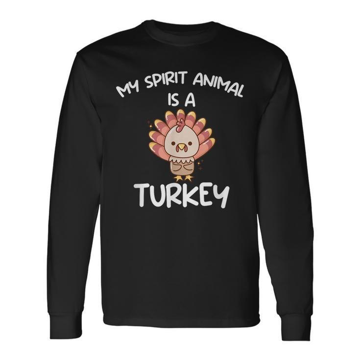 My Spirit Animal Is A Turkey Turkey Farmer Long Sleeve T-Shirt T-Shirt
