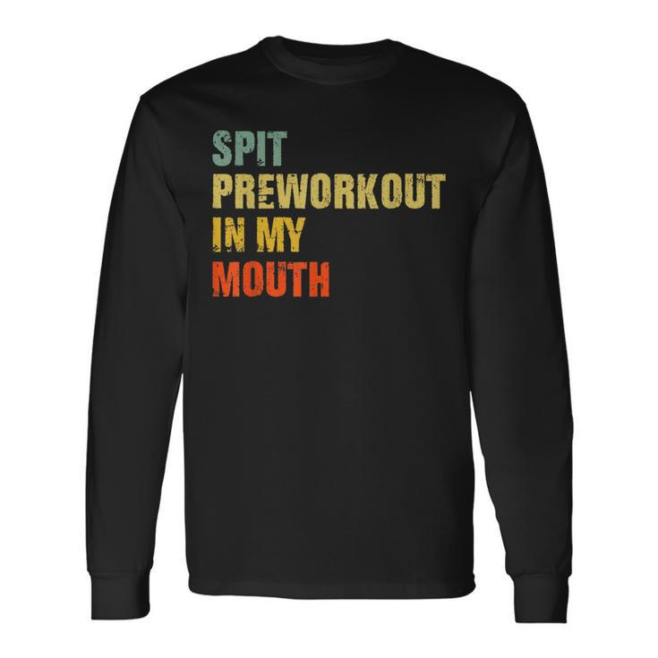 Spit Preworkout In My Mouth Vintage Distressed Gym Long Sleeve T-Shirt