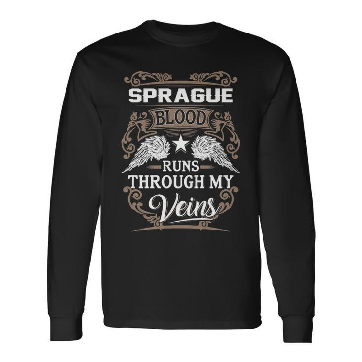 Sprague Name Sprague Blood Runs Throuh My Veins Long Sleeve T-Shirt