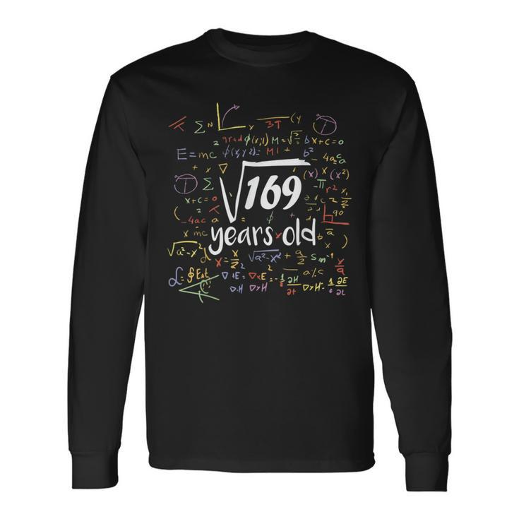 Square Root Of 169 13Th Birthday 13 Year Old Math Bday Long Sleeve T-Shirt T-Shirt
