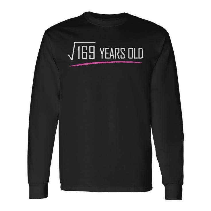 Square Root Of 169 Years Old 13Th Birthday Long Sleeve T-Shirt