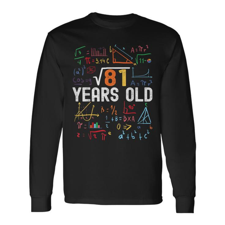 Square Root Of 81 9Th Birthday 9 Years Old Birthday Long Sleeve T-Shirt Gifts ideas