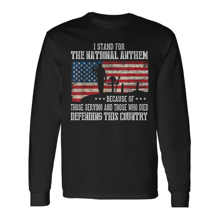 I Stand For The National Anthem Veteran Pride Long Sleeve T-Shirt