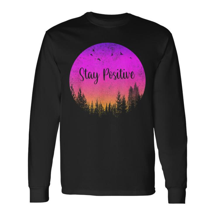 Stay Positive Quote Mindset Transformation Brainology Mind Long Sleeve T-Shirt