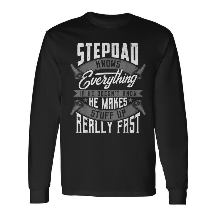 Stepdad Knows Everything Stepdad Fathers Day Long Sleeve T-Shirt