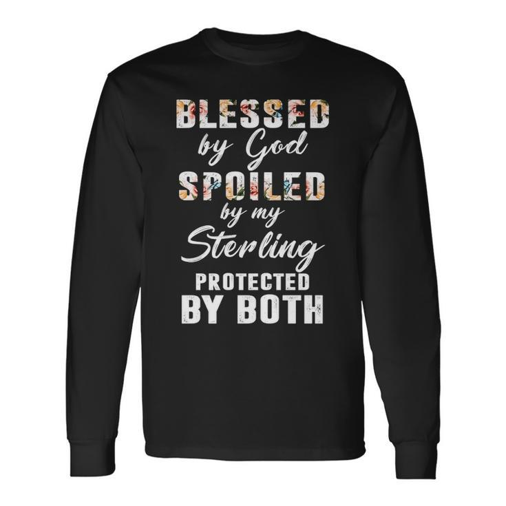 Sterling Name Blessed By God Spoiled By My Sterling V2 Long Sleeve T-Shirt