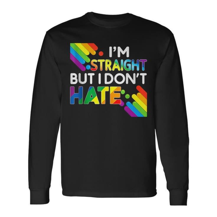 Im Straight But I Dont Hate Lgbt Pride Gay Lesbian Color Long Sleeve T-Shirt T-Shirt