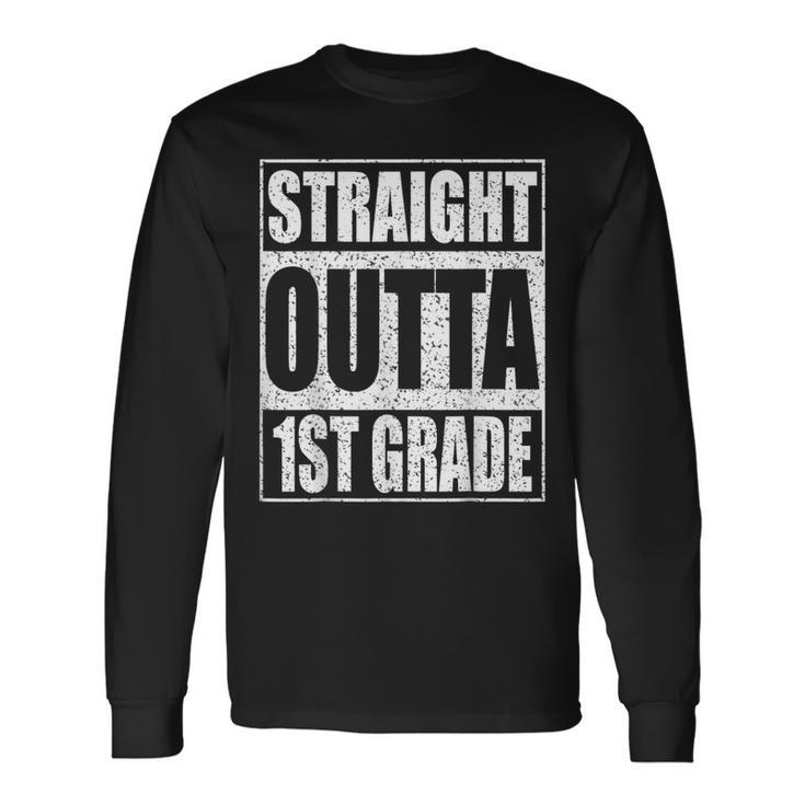 Straight Outta 1St Grade First Grade Graduation Long Sleeve T-Shirt T-Shirt