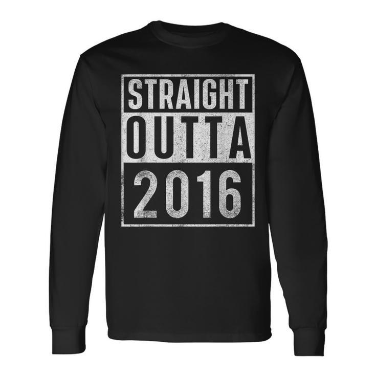 Straight Outta 2016 Year Of Birth Birthday Long Sleeve T-Shirt