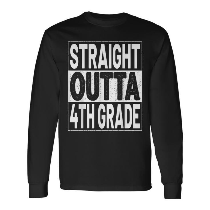 Straight Outta 4Th Grade Graduation Fourth Grade Graduate Long Sleeve T-Shirt T-Shirt