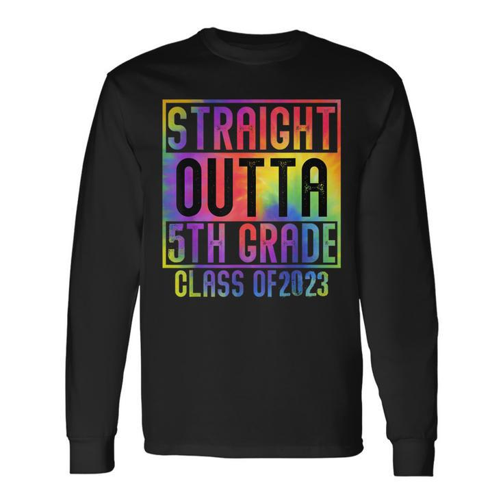 Straight Outta 5Th Grade Class Of 2023 Graduation Tie Dye Long Sleeve T-Shirt T-Shirt