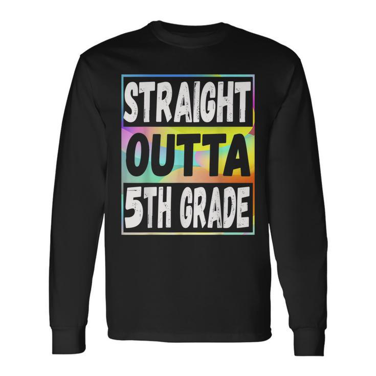 Straight Outta 5Th Grade Colorful Base Fifth Grade Long Sleeve T-Shirt