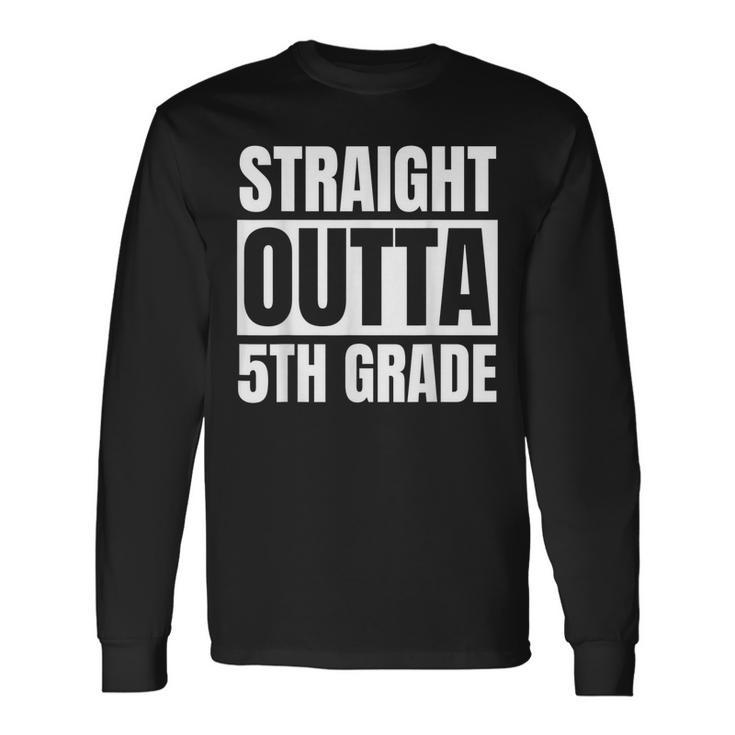 Straight Outta 5Th Grade Graduation School Long Sleeve T-Shirt T-Shirt