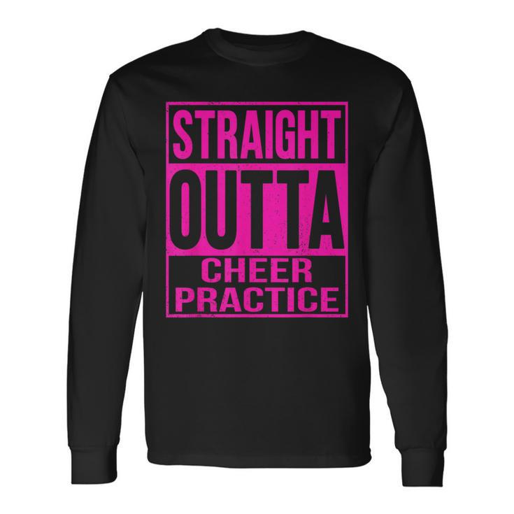 Straight Outta Cheer Practice Cheerleader Cheer Pink Long Sleeve T-Shirt