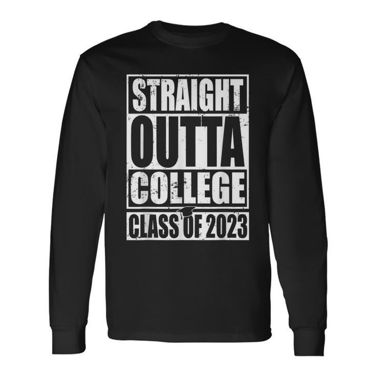 Straight Outta College Graduation Class Of 2023 Senior Long Sleeve T-Shirt