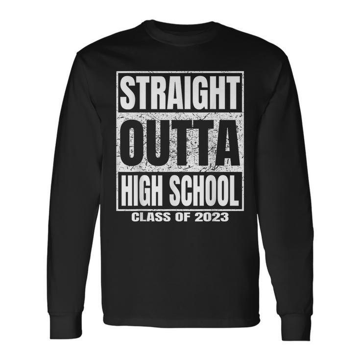 Straight Outta High School Class Of 2023 Graduation Long Sleeve T-Shirt T-Shirt