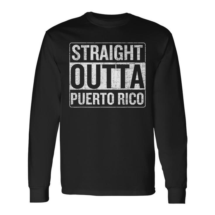 Straight Outta Puerto Rico Vintage Patriotic Pride Heritage Long Sleeve T-Shirt T-Shirt