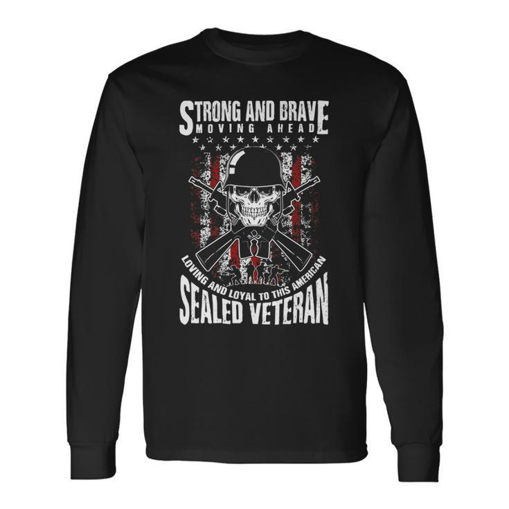 Strong And Brave Moving Ahead Sealed Veteran Tee 406 Long Sleeve T-Shirt Gifts ideas