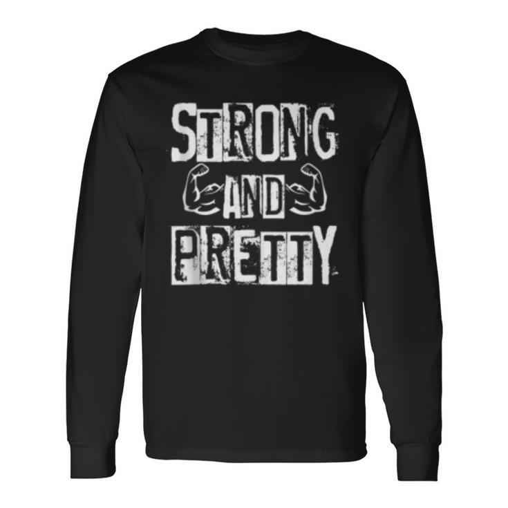 Strong And Pretty Gym Workout Fitness Quote Motivational Long Sleeve T-Shirt T-Shirt