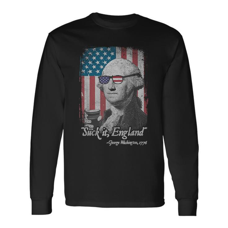 Suck It England 4Th Of July George Washington 1776 Long Sleeve T-Shirt