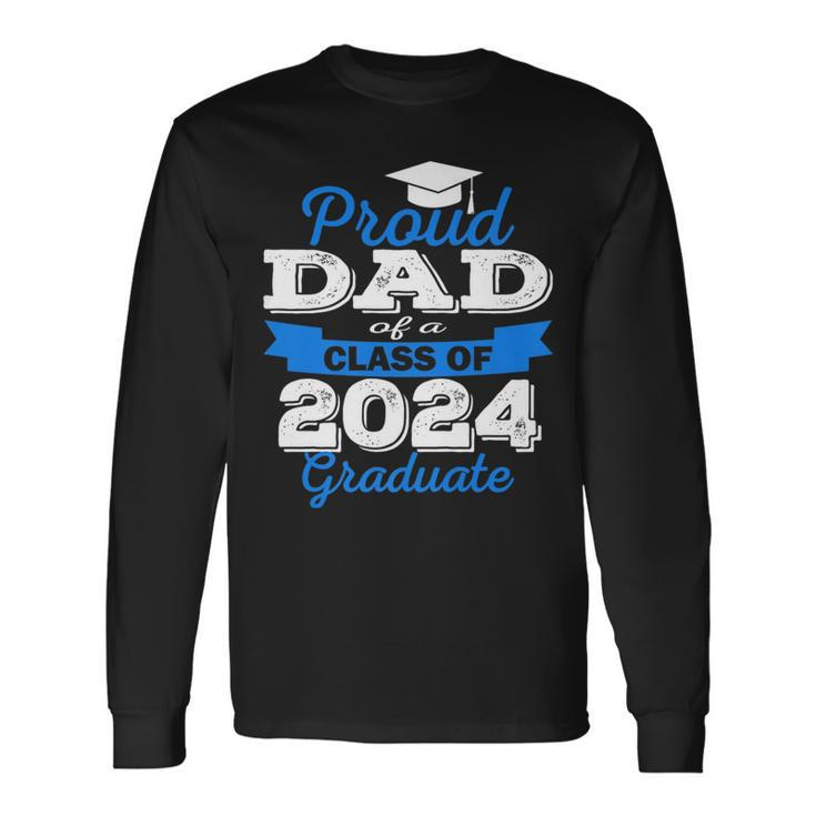 Super Proud Dad Of 2024 Graduate Awesome College For Dad Long Sleeve T-Shirt T-Shirt