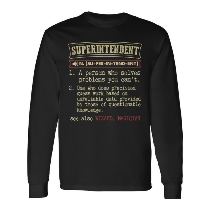 Superintendent Dictionary Definition Long Sleeve T-Shirt