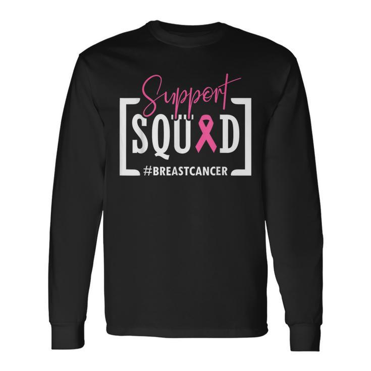 Support Squad Breast Cancer Awareness Warrior Pink Ribbon Long Sleeve T-Shirt