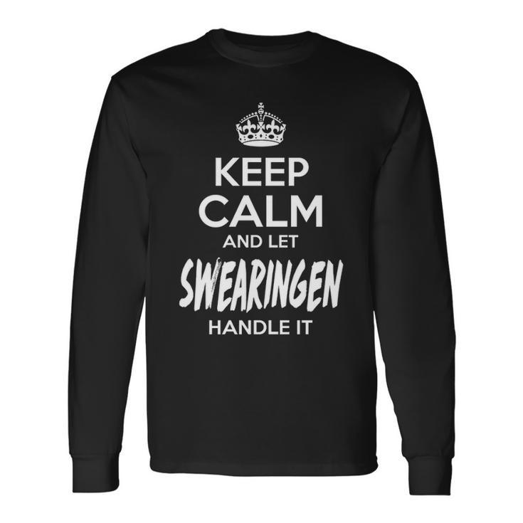 Swearingen Name Keep Calm And Let Swearingen Handle It V2 Long Sleeve T-Shirt