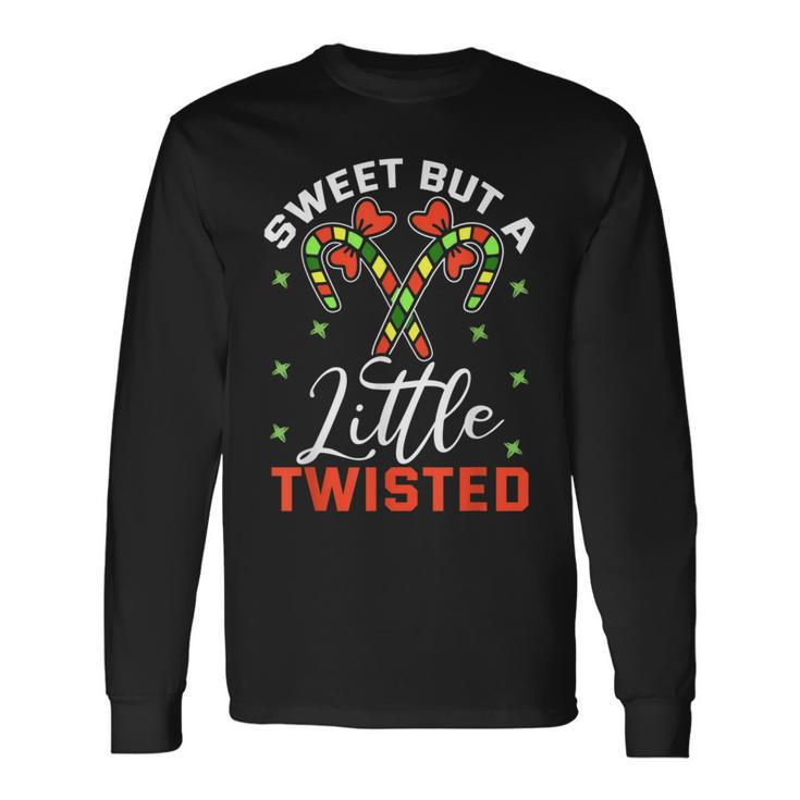 Sweet But A Little Twisted Christmas Long Sleeve T-Shirt