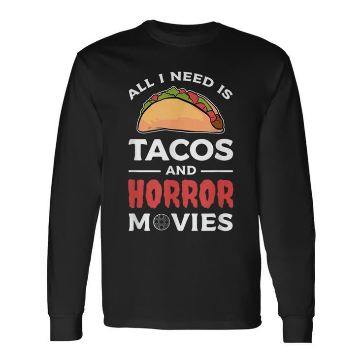 Tacos And Horror Movies Movies Long Sleeve T-Shirt