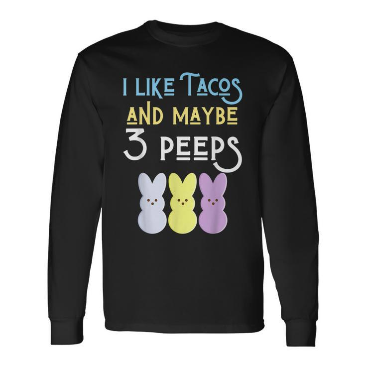 I Like Tacos And Maybe 3 People Easter Peeps Taco Food Long Sleeve T-Shirt T-Shirt